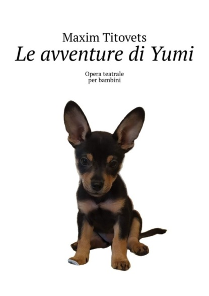 Скачать книгу Le avventure di Yumi. Opera teatrale per bambini