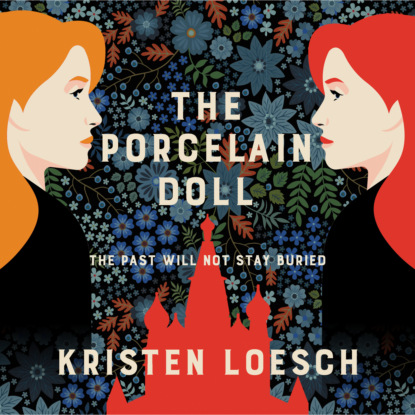 Скачать книгу The Porcelain Doll - A mesmerising tale spanning Russia's 20th century (Unabridged)