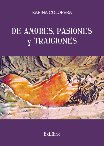 Скачать книгу De amores, pasiones y traiciones