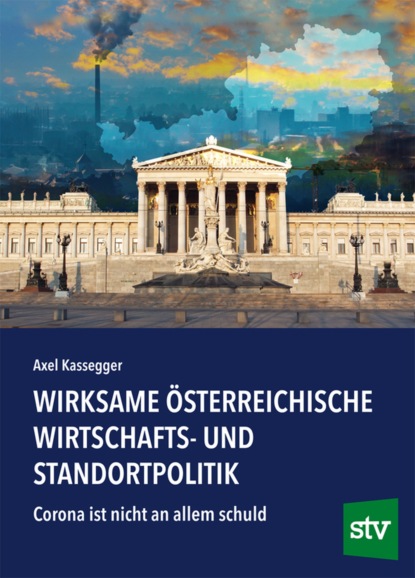 Скачать книгу Wirksame österreichische Wirtschafts- und Standortpolitik