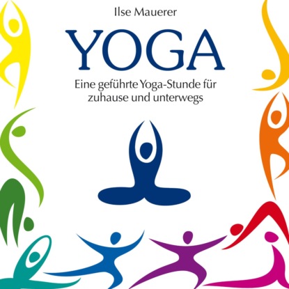Скачать книгу Yoga - Eine geführte Yoga-Stunde für Zuhause und Unterwegs (Ungekürzt)