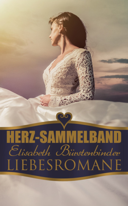 Скачать книгу Herz-Sammelband: Elisabeth Bürstenbinder Liebesromane