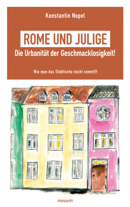 Скачать книгу Rome und Julige - Die Urbanität der Geschmacklosigkeit!
