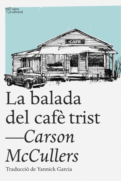 Скачать книгу La balada del cafè trist
