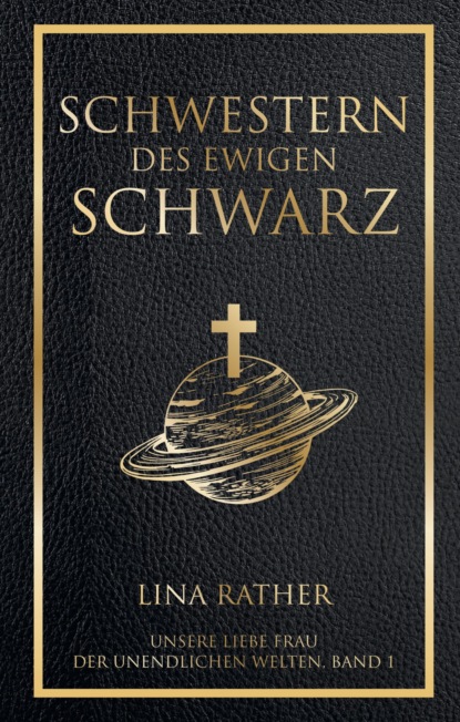 Скачать книгу Schwestern des Ewigen Schwarz - Unsere liebe Frau der endlosen Welten 1