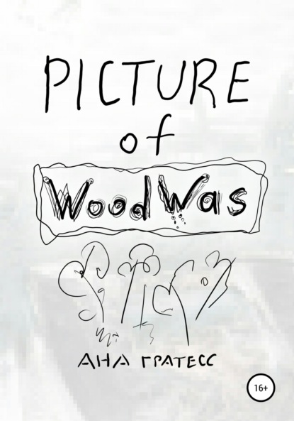 Скачать книгу Picture of WoodWas