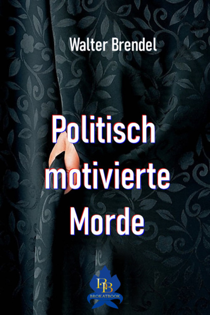 Скачать книгу Politisch motivierte Morde 
