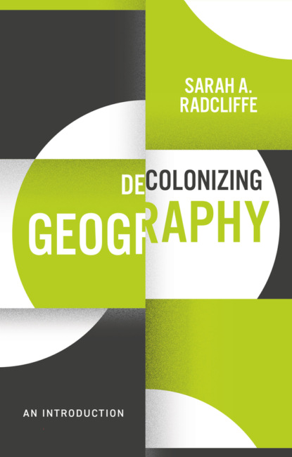 Скачать книгу Decolonizing Geography
