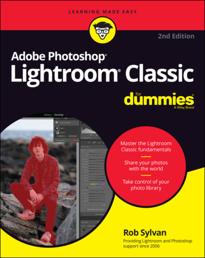 Скачать книгу Adobe Photoshop Lightroom Classic For Dummies