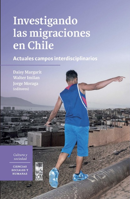 Скачать книгу Investigando las migraciones en Chile