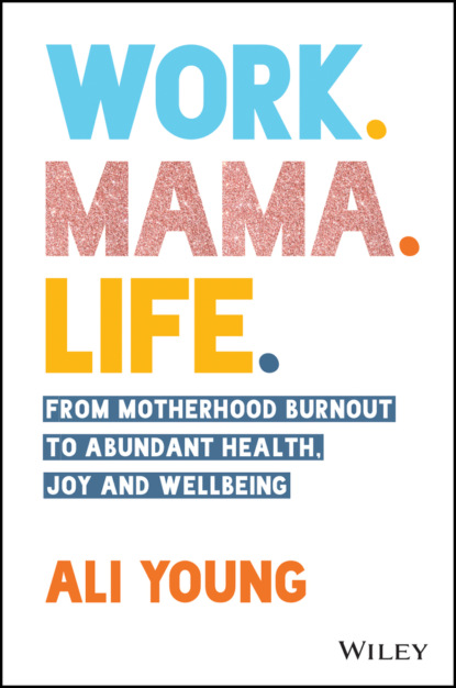 Скачать книгу Work. Mama. Life.