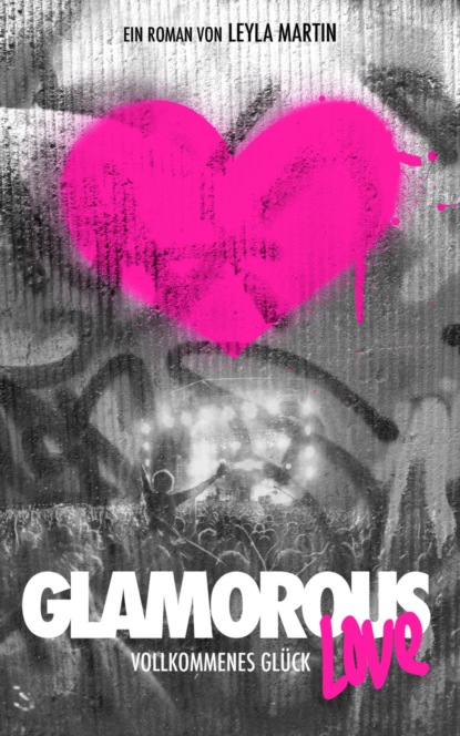 Скачать книгу Glamorous Love - vollkommenes Glück