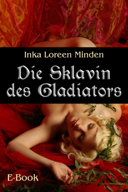 Скачать книгу Die Sklavin des Gladiators