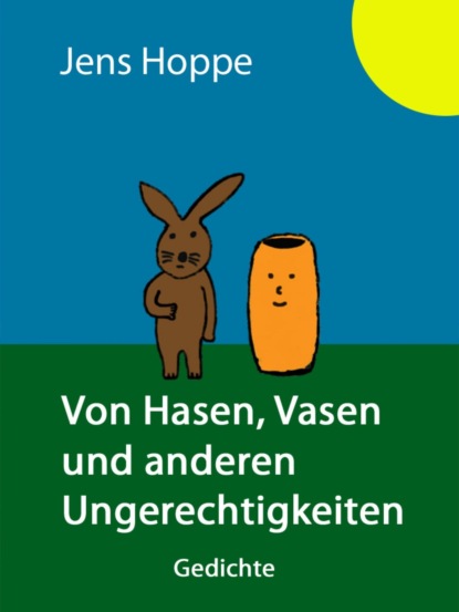 Скачать книгу Von Hasen, Vasen und anderen Ungerechtigkeiten