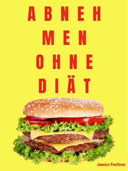 Скачать книгу Abnehmen ohne Diät