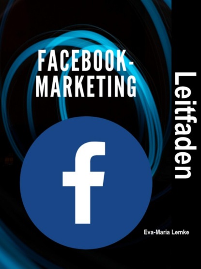 Скачать книгу Facebook-Marketing Leitfaden