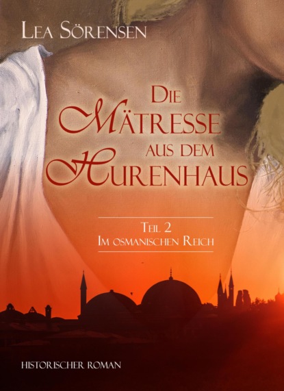 Скачать книгу Die Mätresse aus dem Hurenhaus