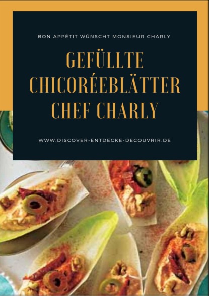 Скачать книгу Gefüllte Chicoréeblätter Chef Charly