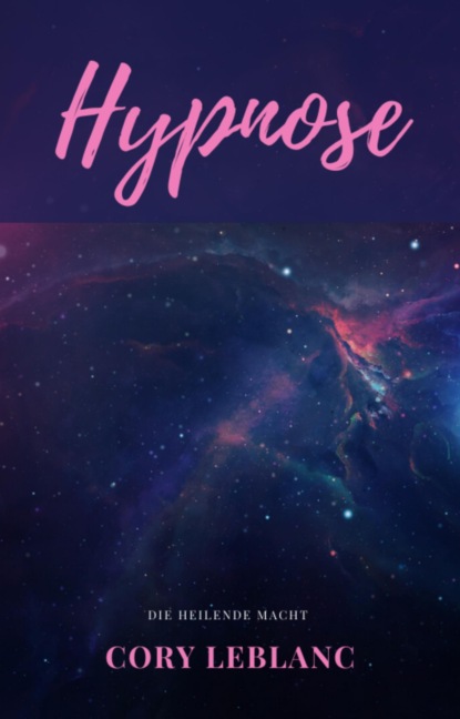 Скачать книгу Hypnose - geballtes Wissen für die Bewältigung ihrer Probleme