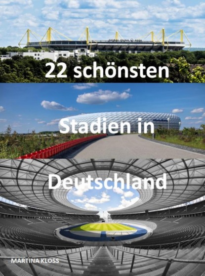 Скачать книгу 22 schönsten Stadien in Deutschland