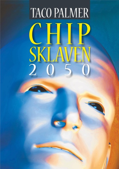 Скачать книгу Chip-Sklaven 2050