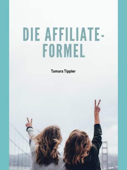 Скачать книгу Die Affiliate-Formel
