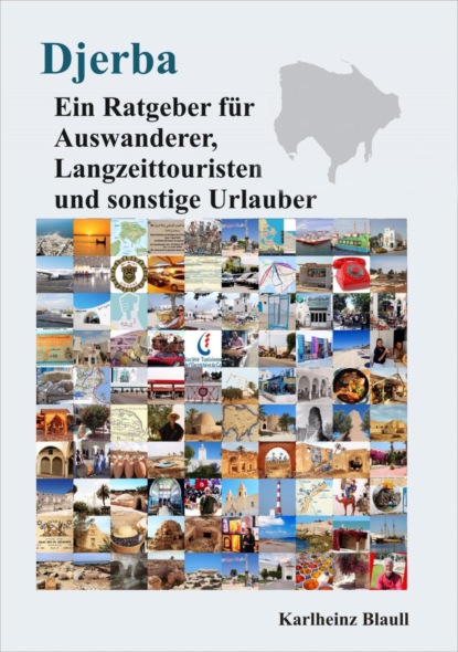 Скачать книгу Djerba - Ein Ratgeber für Auswanderer, Langzeittouristen und sonstige Urlauber