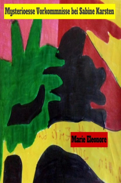 Скачать книгу Mysterioesse Vorkommnisse bei Sabine Karsten