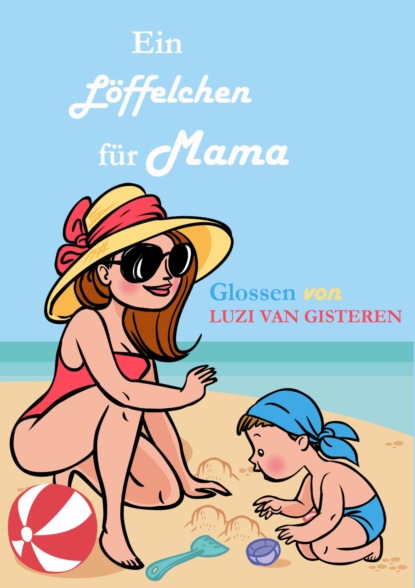 Скачать книгу Ein Löffelchen für Mama