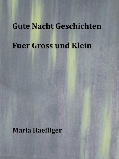 Скачать книгу Gute Nacht Geschichten fuer Gross und klein