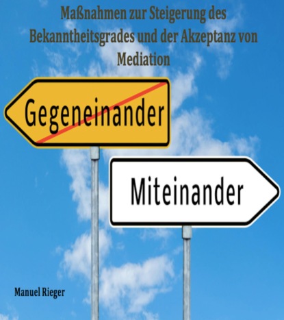 Скачать книгу Maßnahmen zur Steigerung des Bekanntheitsgrades und der Akzeptanz von Mediation