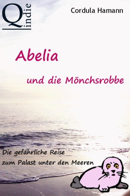 Скачать книгу Abelia und die Mönchsrobbe
