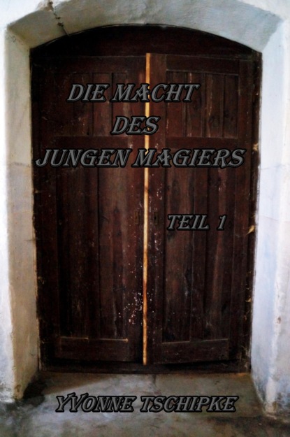 Скачать книгу Die Macht des jungen Magiers