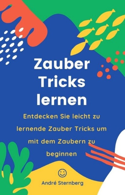 Скачать книгу Zauber Tricks lernen