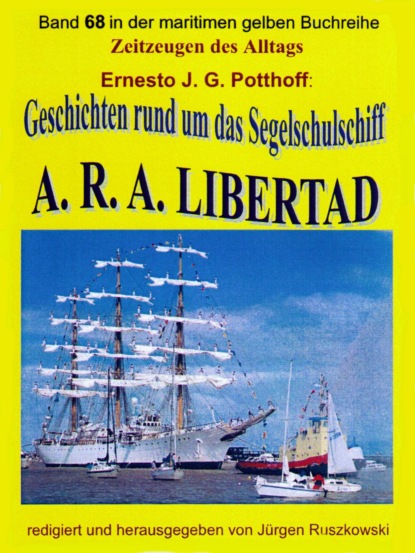 Скачать книгу Geschichten rund um das Segelschulschiff A. R. A. LIBERTAD