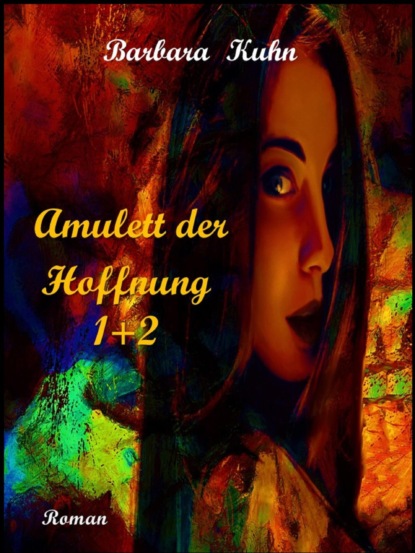 Скачать книгу Amulett der Hoffnung 1+ 2