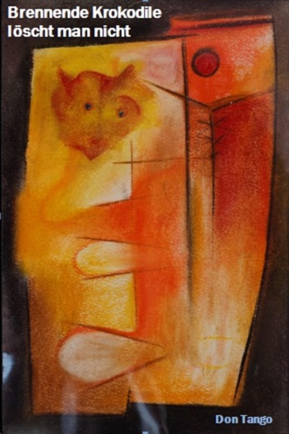 Скачать книгу Brennende Krokodile löscht man nicht