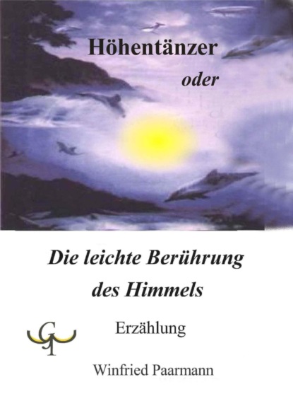Скачать книгу Höhentänzer oder Die leichte Berührung des Himmels