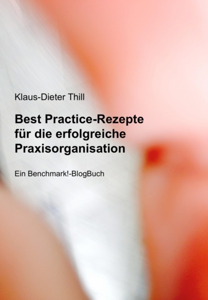 Скачать книгу Best Practice-Rezepte für die erfolgreiche Praxisorganisation