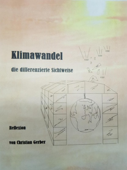 Скачать книгу Klimawandel, die differenzierte Sichtweise