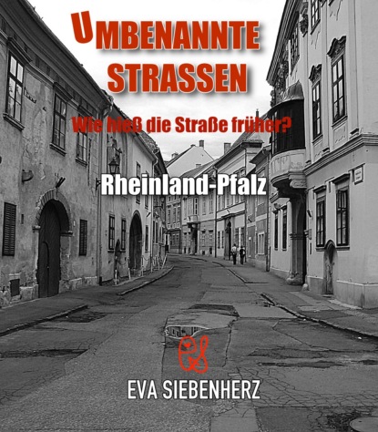 Скачать книгу Umbenannte Straßen in Rheinland-Pfalz