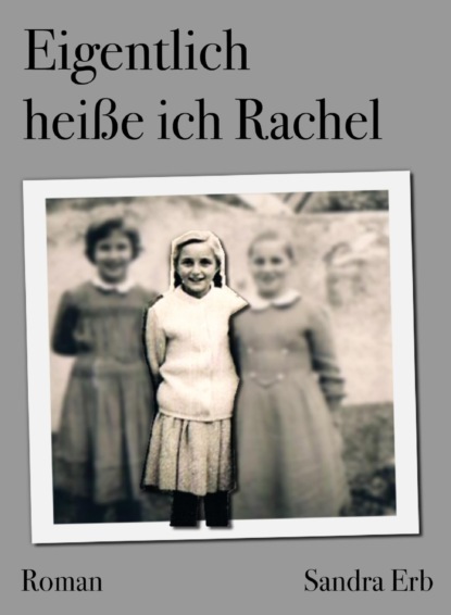 Скачать книгу Eigentlich heiße ich Rachel
