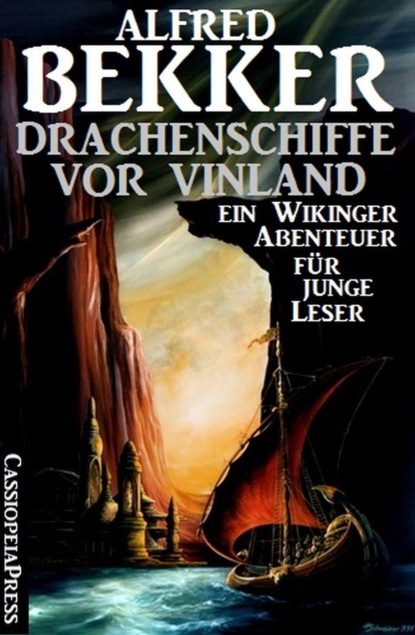 Скачать книгу Drachenschiffe vor Vinland: Ein Wikinger-Abenteuer für junge Leser