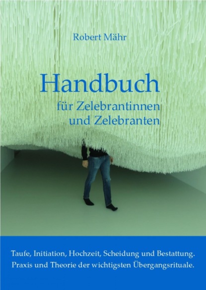 Скачать книгу Handbuch für Zelebrantinnen und Zelebranten