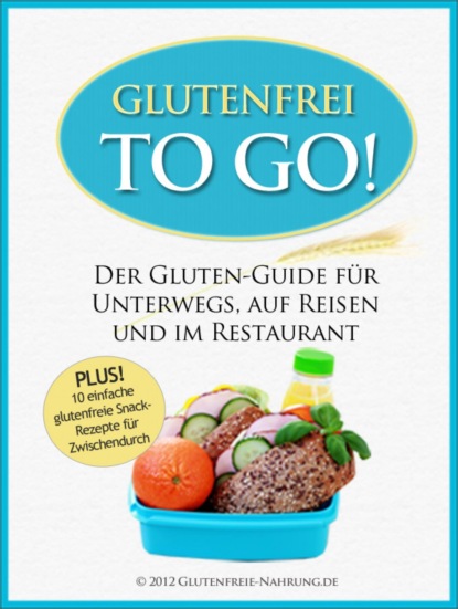 Скачать книгу Glutenfrei To Go