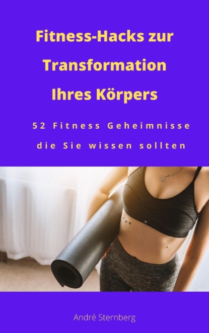 Скачать книгу Fitness-Hacks zur Transformation Ihres Körpers
