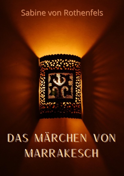 Скачать книгу Das Märchen von Marrakesch
