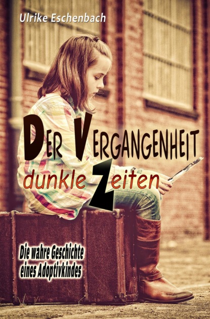 Скачать книгу Der Vergangenheit dunkle Zeiten