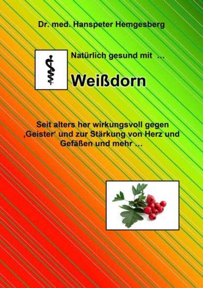 Скачать книгу Natürlich gesund mit...Weißdorn