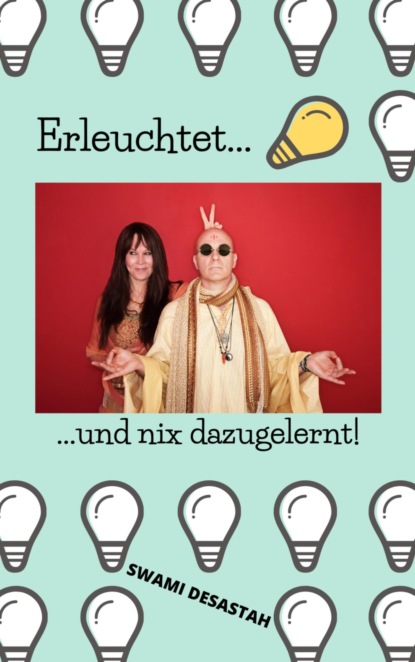 Скачать книгу Erleuchtet ...und nix dazugelernt!